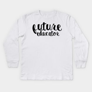 Future Educator Kids Long Sleeve T-Shirt